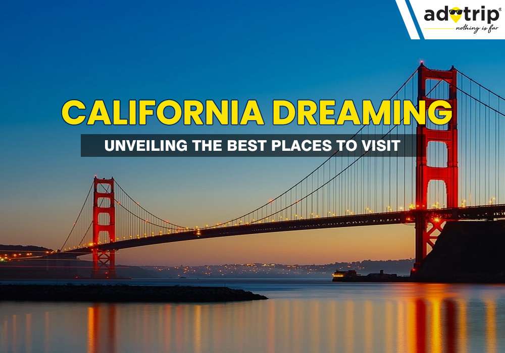 Places To Visit In California